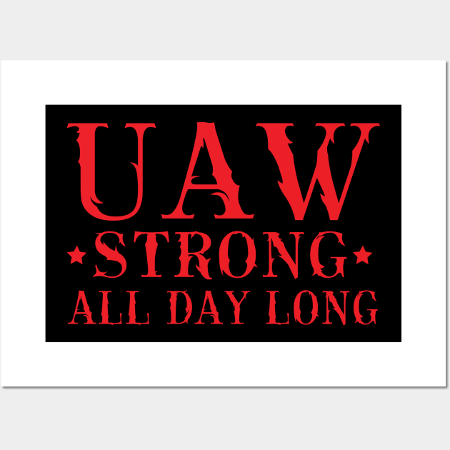 UAW Strong All day long UAW STRIKE Wall Art by DesignHND